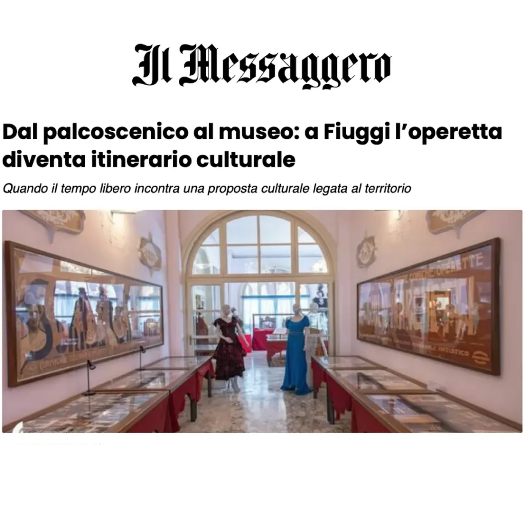 Il messaggero - Dal palcoscenico al museo: a Fiuggi l’operetta diventa itinerario culturale